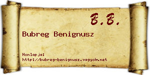 Bubreg Benignusz névjegykártya